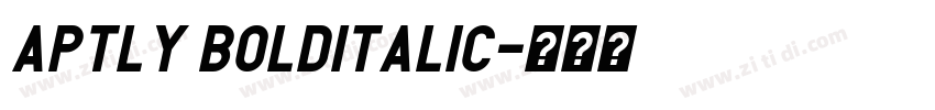 Aptly BoldItalic字体转换